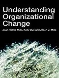 ePUB Understanding Organizational Change von Jean Helms-Mills, Kelly Dye, Albert J Mills