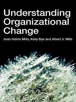 ePUB Understanding Organizational Change von Jean Helms-Mills, Kelly Dye, Albert J Mills