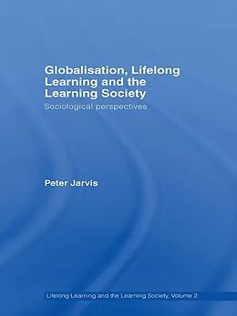 E-Book (epub) Globalization, Lifelong Learning and the Learning Society von Peter Jarvis