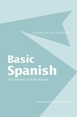 E-Book (pdf) Basic Spanish von Carmen Arnaiz, Irene Wilkie