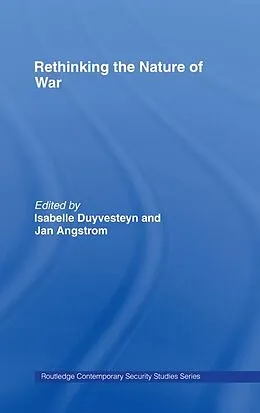 E-Book (epub) Rethinking the Nature of War von Jan Angstrom, Isabelle Duyvesteyn
