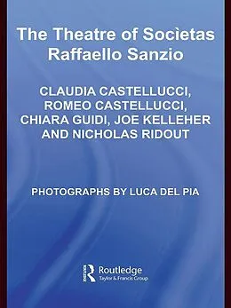 E-Book (epub) The Theatre of Societas Raffaello Sanzio von Joe Kelleher, Nicholas Ridout, Claudia Castellucci