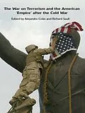 E-Book (pdf) The War on Terrorism and the American 'Empire' after the Cold War von Alejandro Colas, Richard Saull