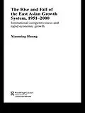 ePUB The Rise and Fall of the East Asian Growth System, 1951-2000 von Huang Xiaoming