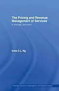 E-Book (pdf) The Pricing and Revenue Management of Services von Irene C. L. Ng