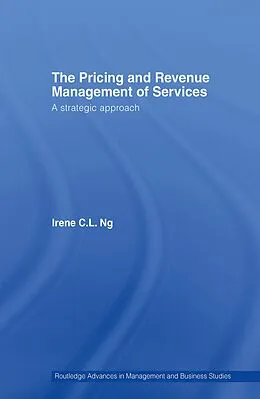E-Book (pdf) The Pricing and Revenue Management of Services von Irene C. L. Ng