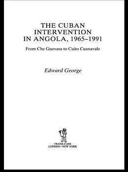 E-Book (pdf) The Cuban Intervention in Angola, 1965-1991 von Edward George