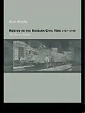 E-Book (epub) Rostov in the Russian Civil War, 1917-1920 von Brian Murphy