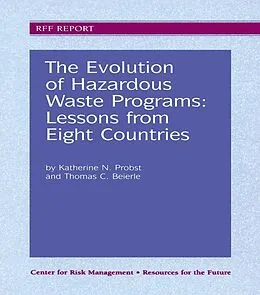 E-Book (epub) The Evolution of Hazardous Waste Programs von Katherine N. Probst, Thomas C. Beierle