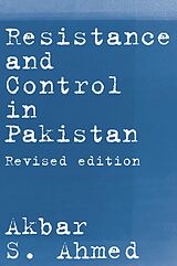 eBook (epub) Resistance and Control in Pakistan de Akbar S. Ahmed