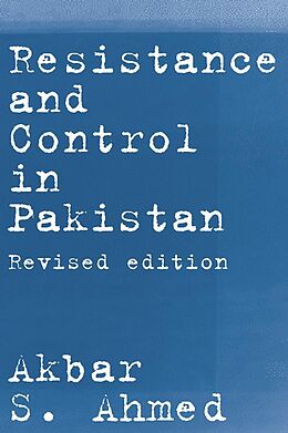 eBook (epub) Resistance and Control in Pakistan de Akbar S. Ahmed