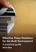 E-Book (epub) Effective Press Relations for the Built Environment von Helen Elias