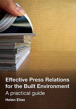 E-Book (epub) Effective Press Relations for the Built Environment von Helen Elias
