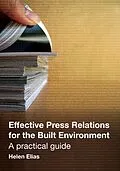 E-Book (pdf) Effective Press Relations for the Built Environment von Helen Elias