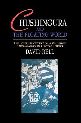 E-Book (pdf) Chushingura and the Floating World von David Bell