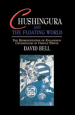 E-Book (epub) Chushingura and the Floating World von David Bell
