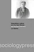 E-Book (epub) Imperialism, Labour and the New Woman von Liz Stanley