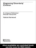 E-Book (epub) Diagnosing 'Disorderly' Children von Valerie Harwood