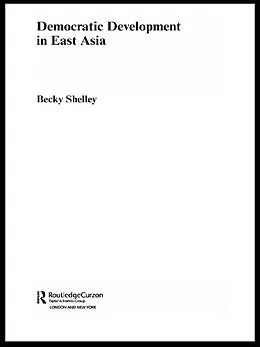 E-Book (epub) Democratic Development in East Asia von Becky Shelley