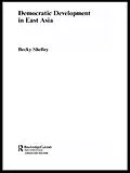 E-Book (pdf) Democratic Development in East Asia von Becky Shelley