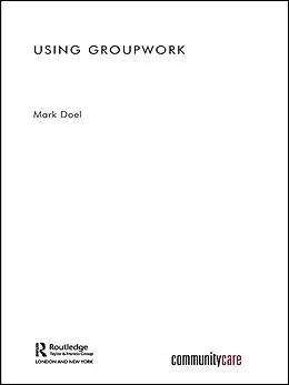 E-Book (epub) Using Groupwork von Mark Doel