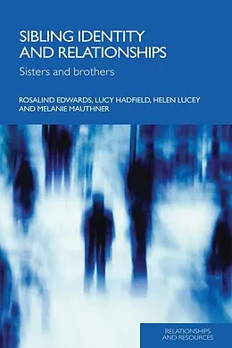 PDF Sibling Identity and Relationships von Rosalind Edwards, Lucy Hadfield, Helen Lucey