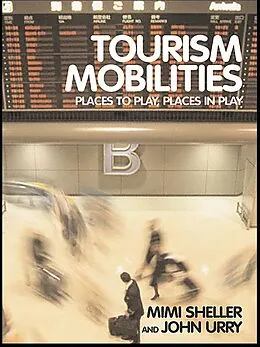 E-Book (pdf) Tourism Mobilities von Mimi Sheller, John Urry
