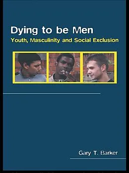 E-Book (epub) Dying to be Men von Gary Barker