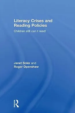 E-Book (pdf) Literacy Crises and Reading Policies von Janet Soler, Roger Openshaw