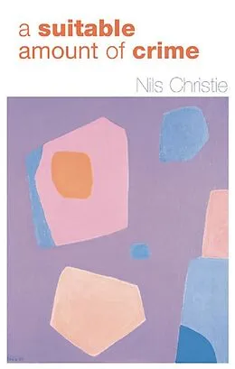 E-Book (pdf) A Suitable Amount of Crime von Nils Christie