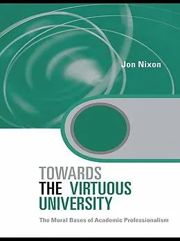 E-Book (epub) Towards the Virtuous University von Jon Nixon