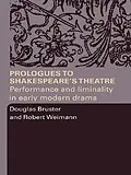 E-Book (pdf) Prologues to Shakespeare's Theatre von Douglas Bruster, Robert Weimann