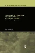 E-Book (pdf) European Approaches to International Relations Theory von Jörg Friedrichs