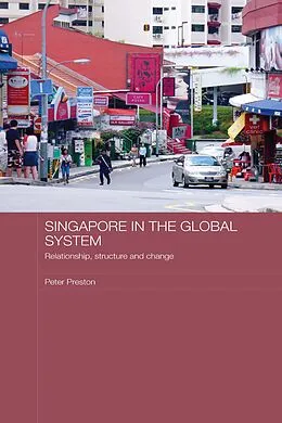 E-Book (epub) Singapore in the Global System von Peter Preston
