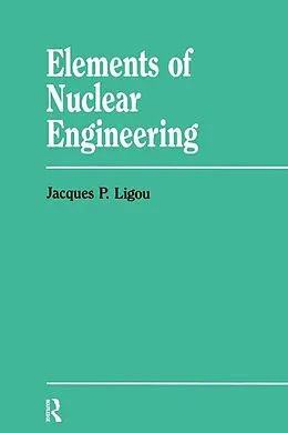 E-Book (pdf) Elements Nuclear Engineering von Sara Mitter, Jacques P. Ligou