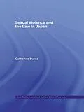 E-Book (pdf) Sexual Violence and the Law in Japan von Catherine Burns
