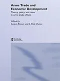 E-Book (pdf) Arms Trade and Economic Development von Jurgen Brauer, Paul Dunne
