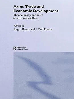 E-Book (pdf) Arms Trade and Economic Development von Jurgen Brauer, Paul Dunne