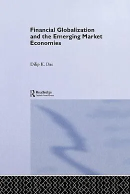 E-Book (epub) Financial Globalization and the Emerging Market Economy von Dilip K. Das
