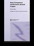 E-Book (epub) State Competence and Economic Growth in Japan von Yoshiro Miwa