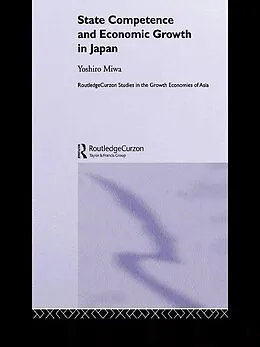 E-Book (epub) State Competence and Economic Growth in Japan von Yoshiro Miwa