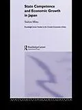 E-Book (pdf) State Competence and Economic Growth in Japan von Yoshiro Miwa