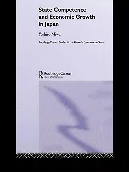 E-Book (pdf) State Competence and Economic Growth in Japan von Yoshiro Miwa