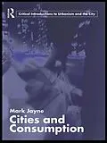 E-Book (epub) Cities and Consumption von Mark Jayne