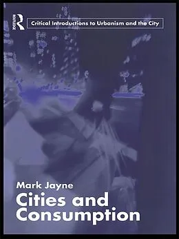 E-Book (epub) Cities and Consumption von Mark Jayne