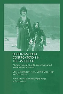 E-Book (pdf) Russian-Muslim Confrontation in the Caucasus von Gary Hamburg, Thomas Sanders, Ernest Tucker