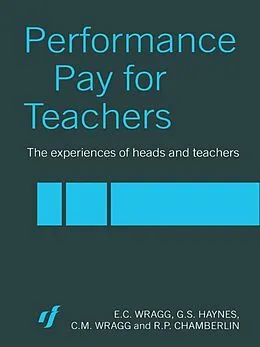 E-Book (pdf) Performance Pay for Teachers von C. M. Wragg, G. S. Haynes, R. P. Chamberlin