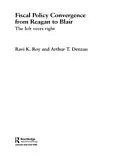 E-Book (pdf) Fiscal Policy Convergence from Reagan to Blair von Arthur T. Denzau, Ravi K. Roy