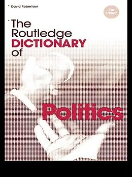 ePUB The Routledge Dictionary of Politics von David Robertson