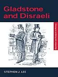E-Book (pdf) Gladstone and Disraeli von Stephen J. Lee
